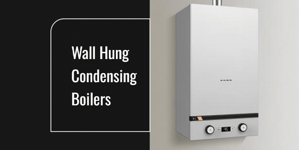 Wall Hung Condensing Boilers: Everything You Need to Know